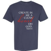 Create in Me a Clean Heart Oh God, Psalm 51 10 Garment-Dyed Heavyweight T-Shirt