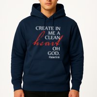 Create in Me a Clean Heart Oh God, Psalm 51 10 Hoodie