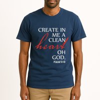 Create in Me a Clean Heart Oh God, Psalm 51 10 Tall T-Shirt