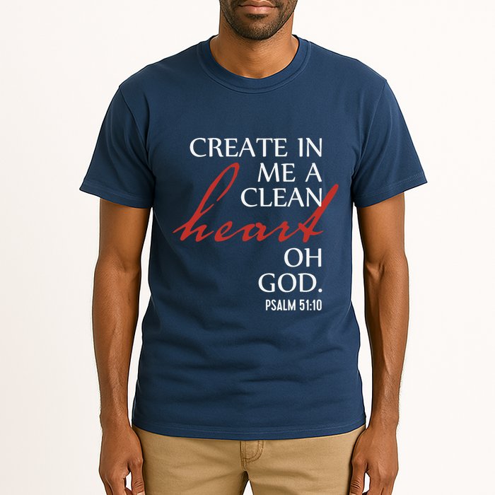 Create in Me a Clean Heart Oh God, Psalm 51 10 Tall T-Shirt