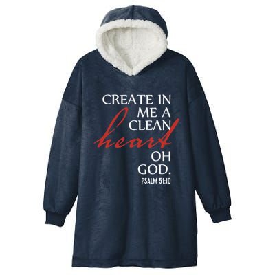 Create in Me a Clean Heart Oh God, Psalm 51 10 Hooded Wearable Blanket