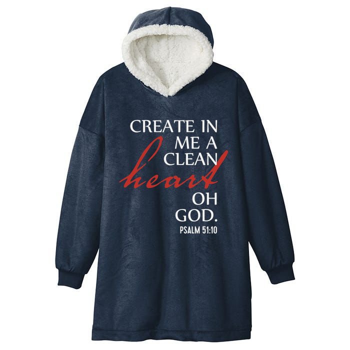 Create in Me a Clean Heart Oh God, Psalm 51 10 Hooded Wearable Blanket