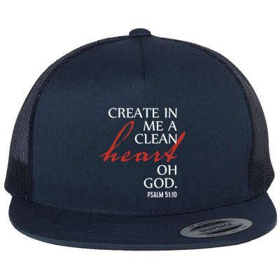 Create in Me a Clean Heart Oh God, Psalm 51 10 Flatbill Hat
