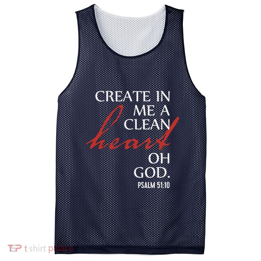 Create in Me a Clean Heart Oh God, Psalm 51 10 Mesh Reversible Basketball Jersey Tank