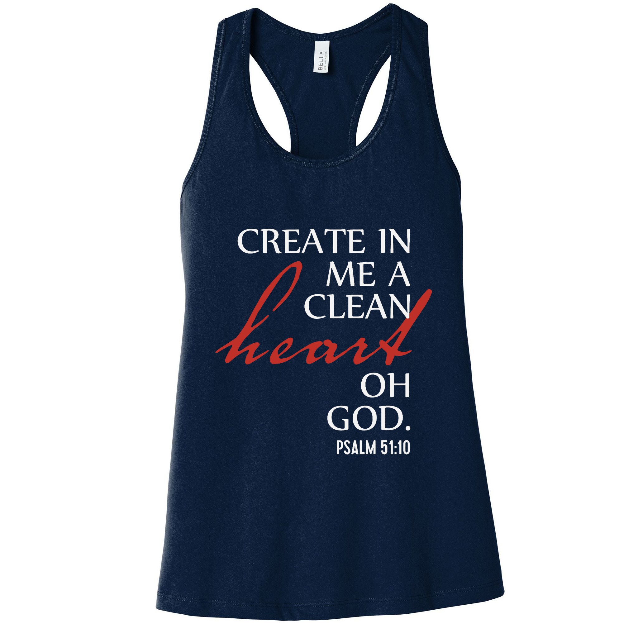 Create in Me a Clean Heart Oh God, Psalm 51 10 Womens Tank Top