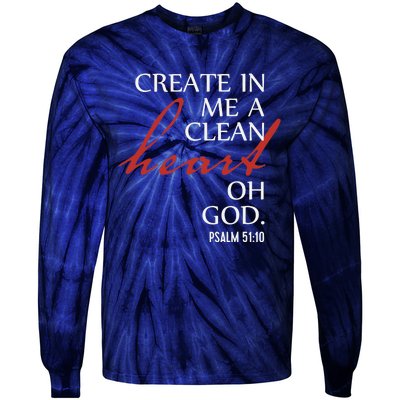 Create in Me a Clean Heart Oh God, Psalm 51 10 Tie-Dye Long Sleeve Shirt