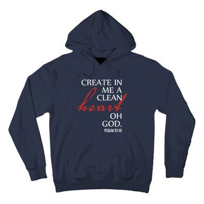 Create in Me a Clean Heart Oh God, Psalm 51 10 Tall Hoodie