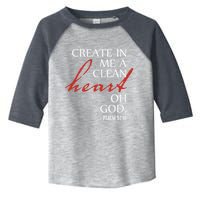 Create in Me a Clean Heart Oh God, Psalm 51 10 Toddler Fine Jersey T-Shirt