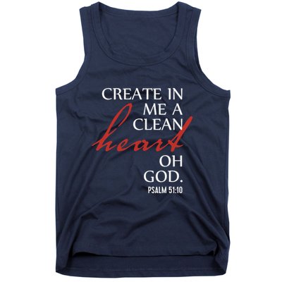 Create in Me a Clean Heart Oh God, Psalm 51 10 Tank Top