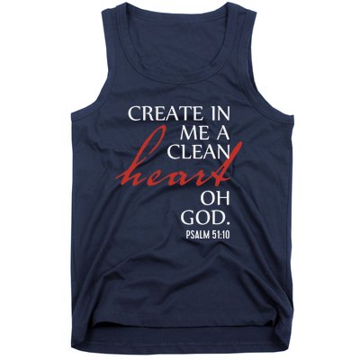 Create in Me a Clean Heart Oh God, Psalm 51 10 Tank Top