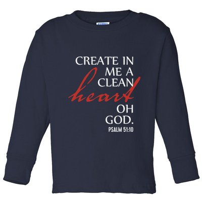 Create in Me a Clean Heart Oh God, Psalm 51 10 Toddler Long Sleeve Shirt