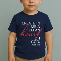 Create in Me a Clean Heart Oh God, Psalm 51 10 Toddler T-Shirt