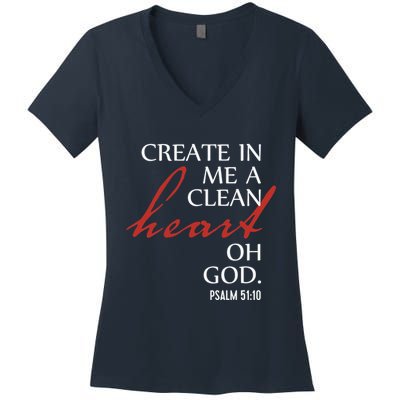 Create in Me a Clean Heart Oh God, Psalm 51 10 Women's V-Neck T-Shirt