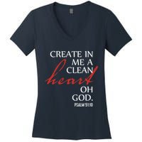 Create in Me a Clean Heart Oh God, Psalm 51 10 Women's V-Neck T-Shirt