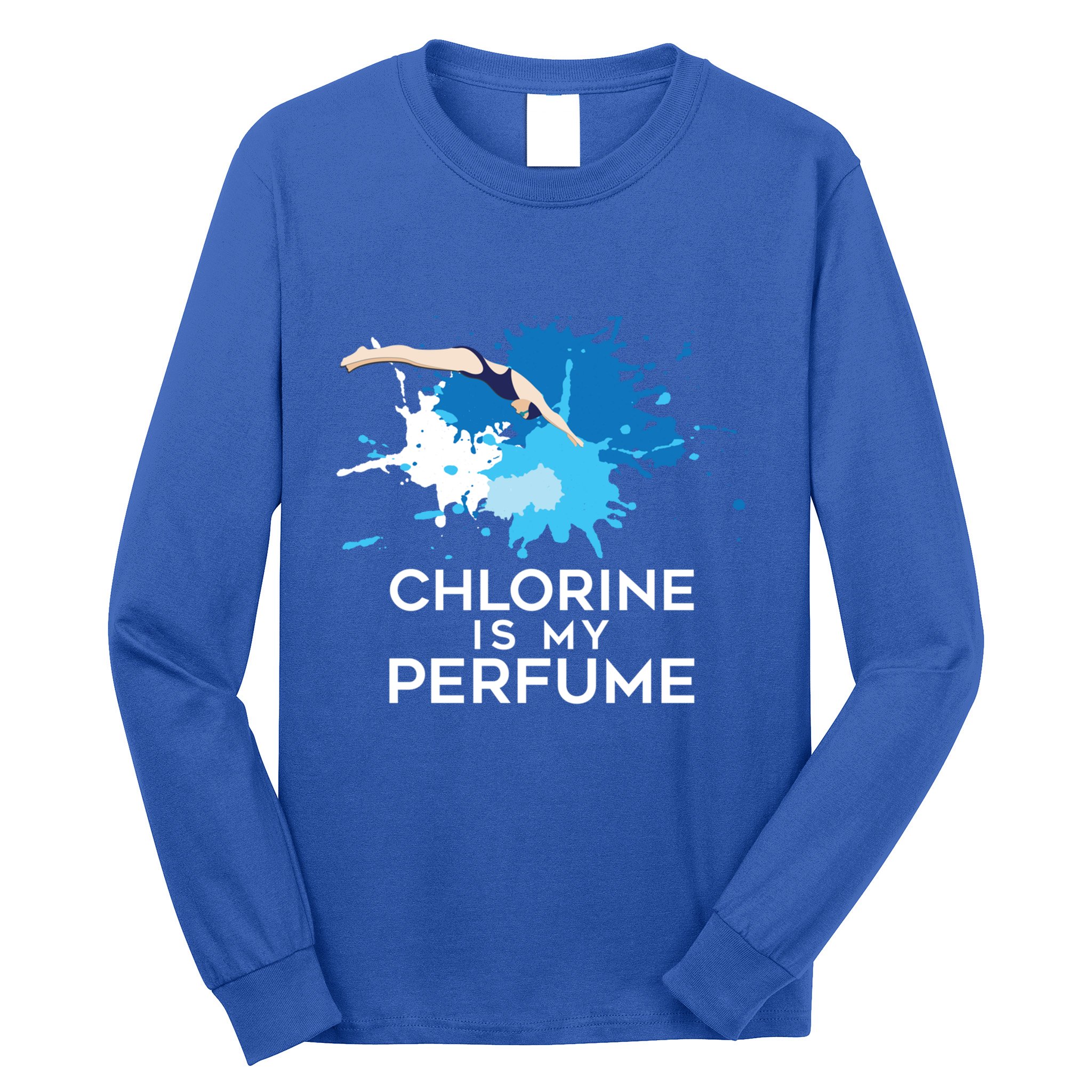 Chlorine Is My Perfume Swimming Great Gift Long Sleeve Shirt