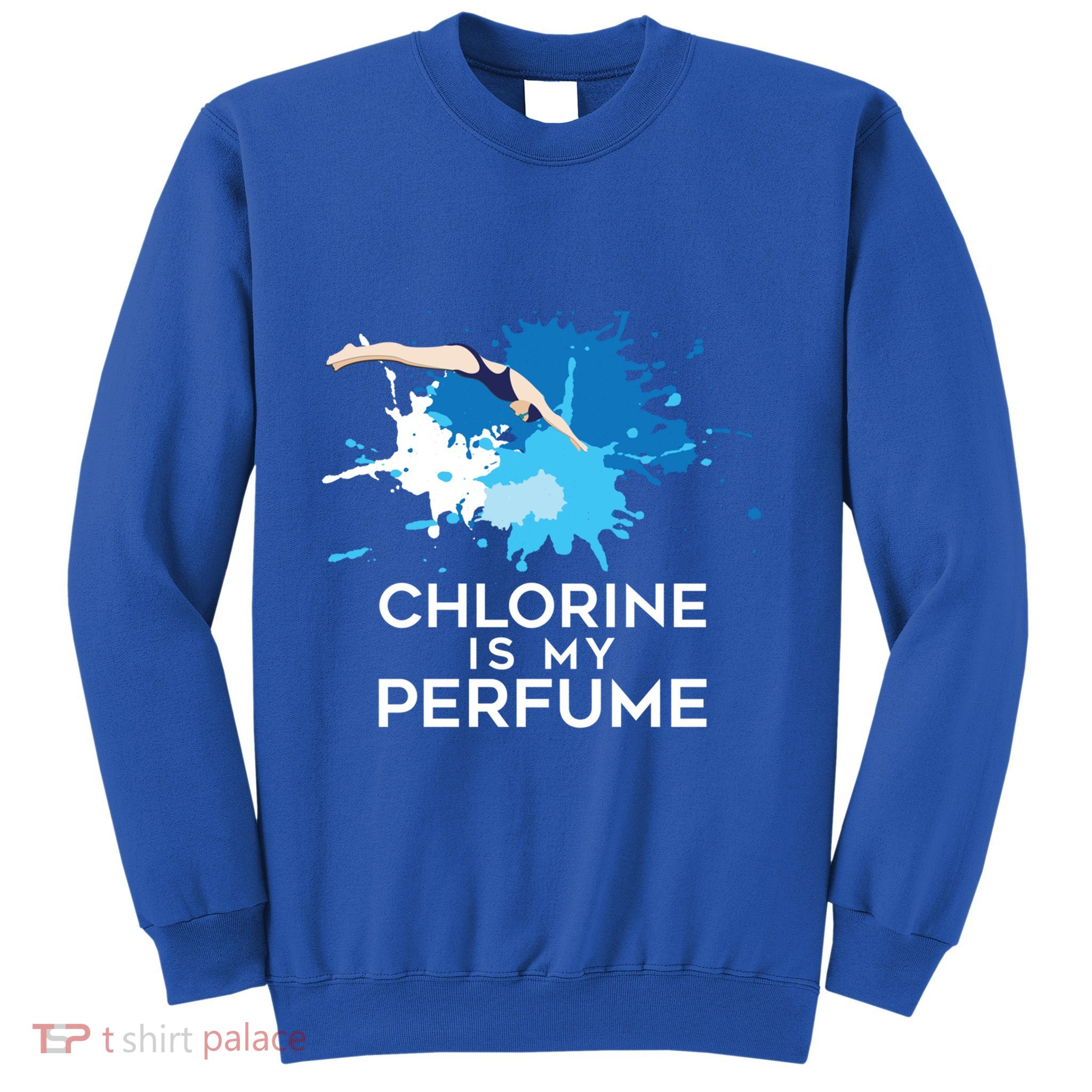 Chlorine Is My Perfume Swimming Great Gift Sweatshirt
