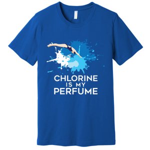 Chlorine Is My Perfume Swimming Great Gift Premium T-Shirt