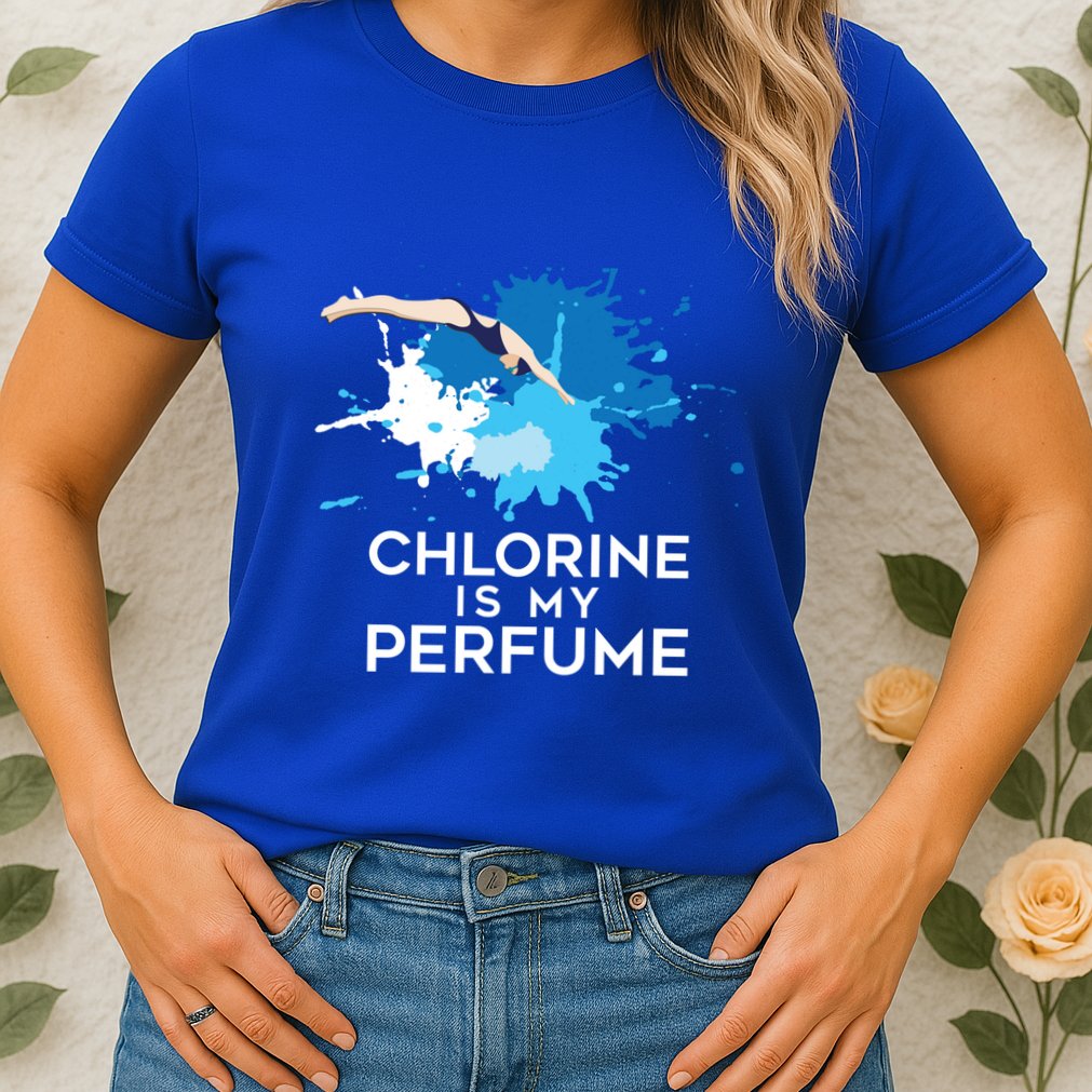 Chlorine Is My Perfume Swimming Great Gift Womens T-Shirt
