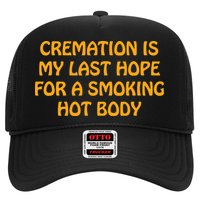 Cremation Is My Last Hope For A Smoking Hot Body Hat