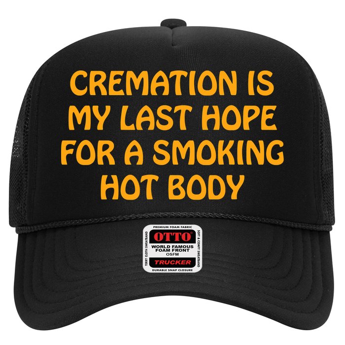 Cremation Is My Last Hope For A Smoking Hot Body Hat