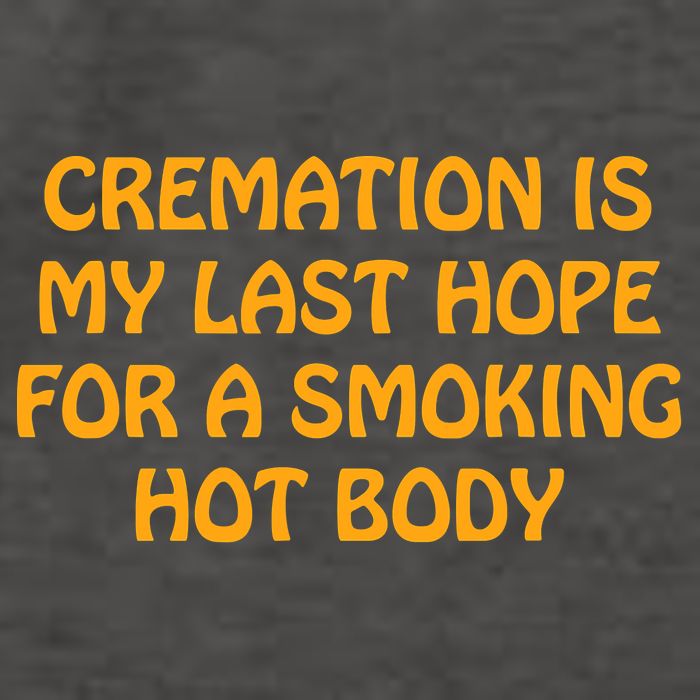 Cremation Is My Last Hope For A Smoking Hot Body Vector Backpack