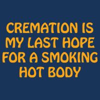 Cremation Is My Last Hope For A Smoking Hot Body Cooling Performance Crew T-Shirt
