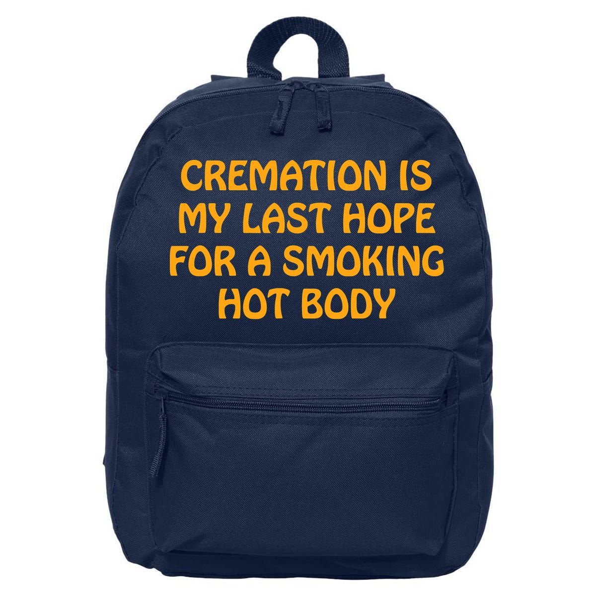 Cremation Is My Last Hope For A Smoking Hot Body 16 in Basic Backpack