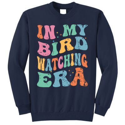 Cute In My Bird Watching Era Funny Birds Lovers Tall Sweatshirt