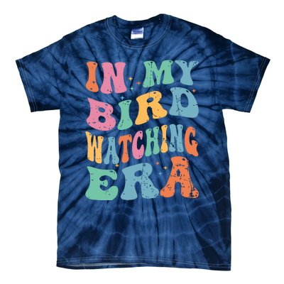 Cute In My Bird Watching Era Funny Birds Lovers Tie-Dye T-Shirt