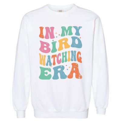 Cute In My Bird Watching Era Funny Birds Lovers Garment-Dyed Sweatshirt