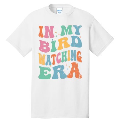 Cute In My Bird Watching Era Funny Birds Lovers Tall T-Shirt