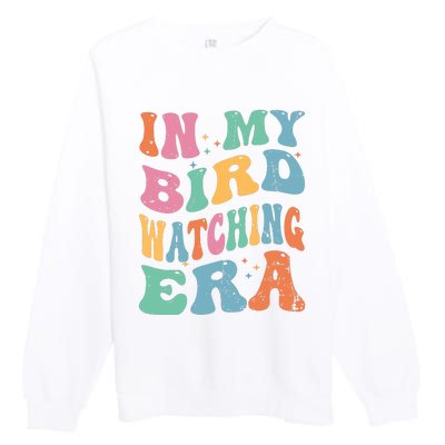 Cute In My Bird Watching Era Funny Birds Lovers Premium Crewneck Sweatshirt