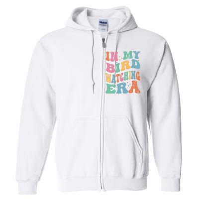 Cute In My Bird Watching Era Funny Birds Lovers Full Zip Hoodie