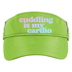 Cuddling Is My Cardio Valentine's Day Cuddling Gift Adult Drive Performance Visor