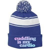 Cuddling Is My Cardio Valentine's Day Cuddling Gift Stripe Pom Pom Beanie