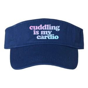 Cuddling Is My Cardio Valentine's Day Cuddling Gift Valucap Bio-Washed Visor