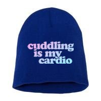 Cuddling Is My Cardio Valentine's Day Cuddling Gift Short Acrylic Beanie