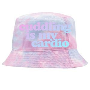 Cuddling Is My Cardio Valentine's Day Cuddling Gift Tie-Dyed Bucket Hat