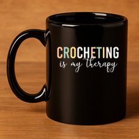 Crocheting Is My Therapy 11oz C Handle Ceramic Mug