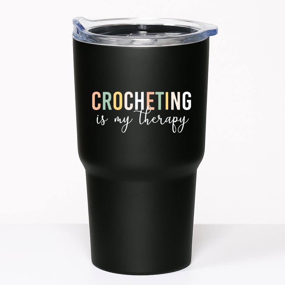 Crocheting Is My Therapy Tumbler