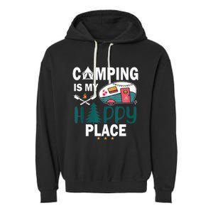 Camping Is My Happy Place funny camping Garment-Dyed Fleece Hoodie