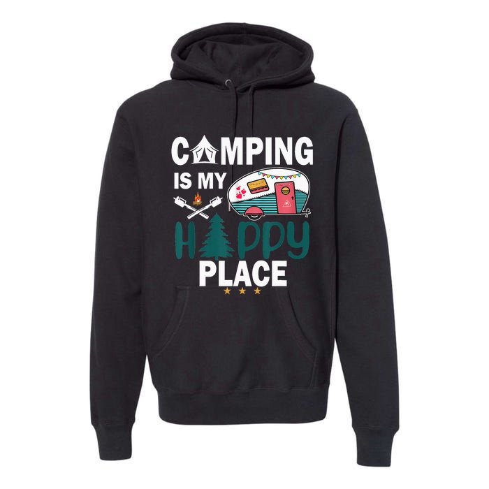 Camping Is My Happy Place funny camping Premium Hoodie