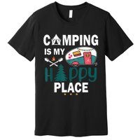 Camping Is My Happy Place funny camping Premium T-Shirt