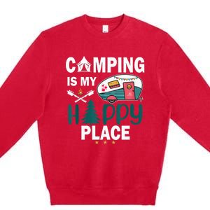 Camping Is My Happy Place funny camping Premium Crewneck Sweatshirt