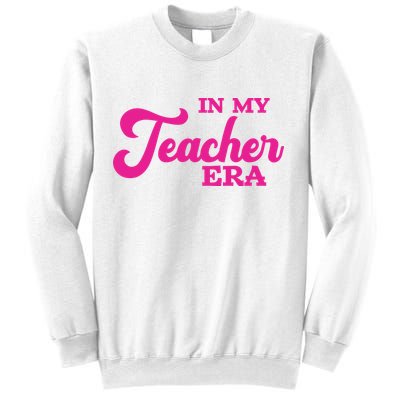Cute In My Teacher Era School Sweatshirt