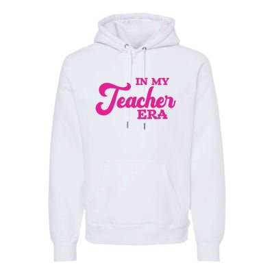 Cute In My Teacher Era School Premium Hoodie