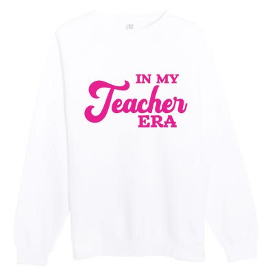 Cute In My Teacher Era School Premium Crewneck Sweatshirt