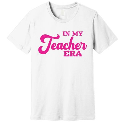 Cute In My Teacher Era School Premium T-Shirt