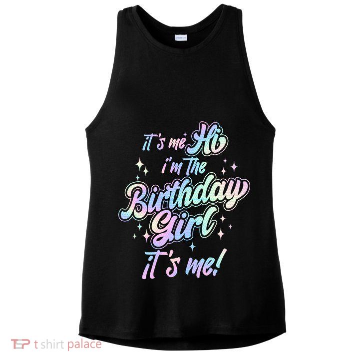 Cute Its Me Hi Im The Birthday Girl Its Me Ladies PosiCharge Tri-Blend Wicking Tank