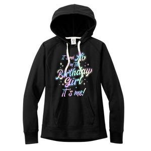 Cute Its Me Hi Im The Birthday Girl Its Me Women's Fleece Hoodie